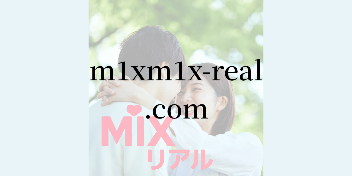 m1xm1x-real.com