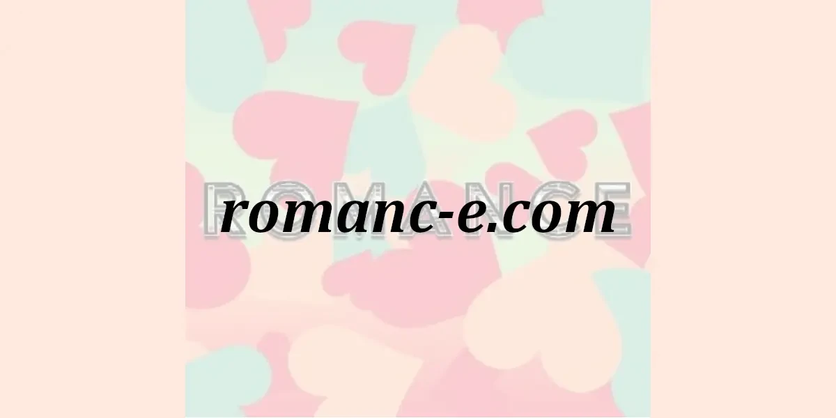 romanc-e.com